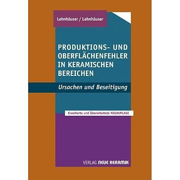 Produktions- und Oberflächenfehler in keramischen Bereichen, W Lehnhäuser, K Lehnhäuser