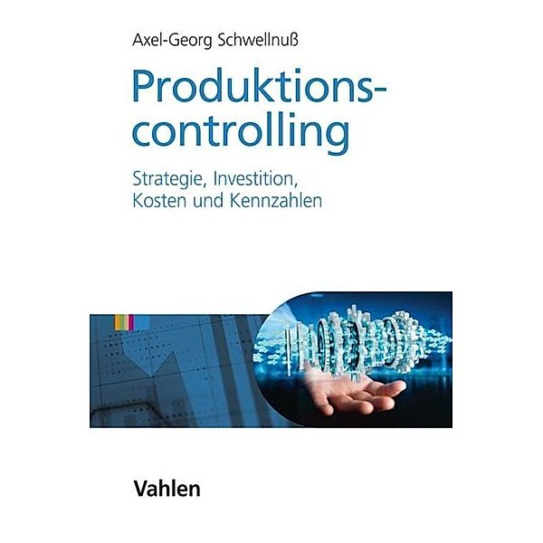 Produktionscontrolling, Axel Georg Schwellnuß