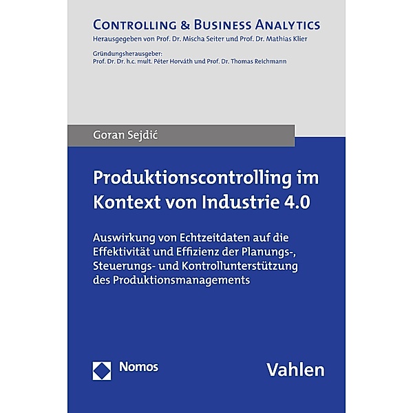 Produktionscontrolling im Kontext von Industrie 4.0 / Controlling Praxis, Goran Sejdic