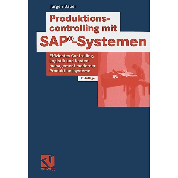 Produktionscontrolling mit SAP®-Systemen / IT-Professional, Jürgen Bauer