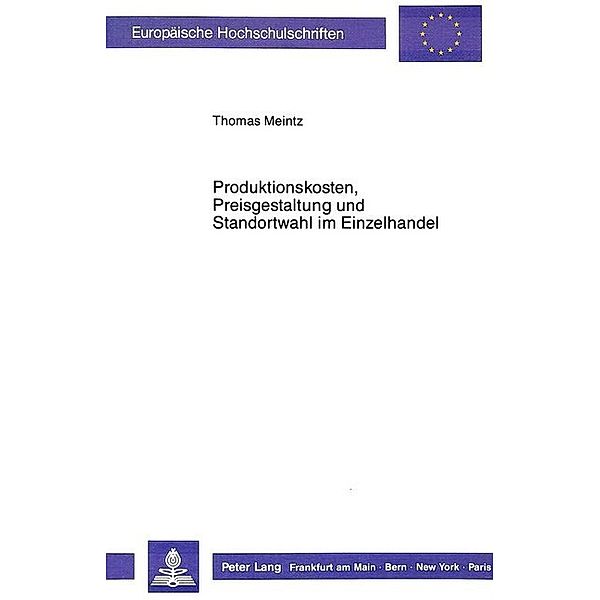 Produktionskosten, Preisgestaltung und Standortwahl im Einzelhandel, Thomas Meintz