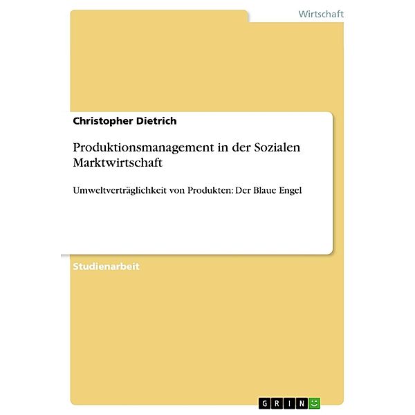 Produktionsmanagement in der Sozialen Marktwirtschaft, Christopher Dietrich