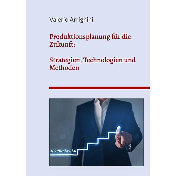 Produktionsplanung für die Zukunft, Valerio Arrighini