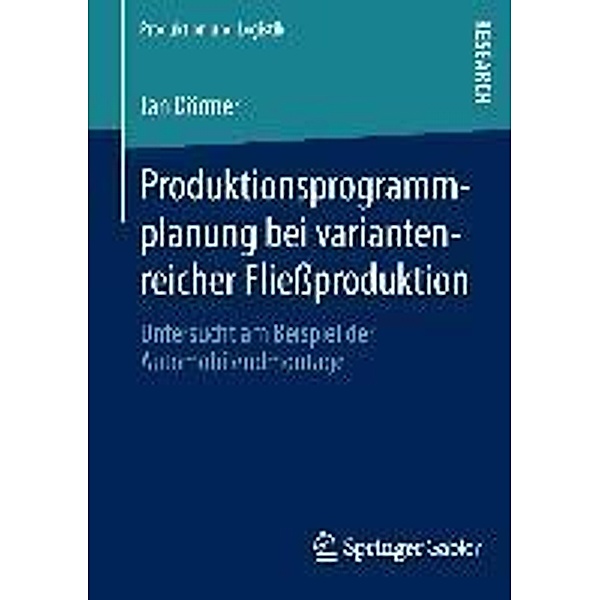 Produktionsprogrammplanung bei variantenreicher Fließproduktion / Produktion und Logistik, Jan Dörmer