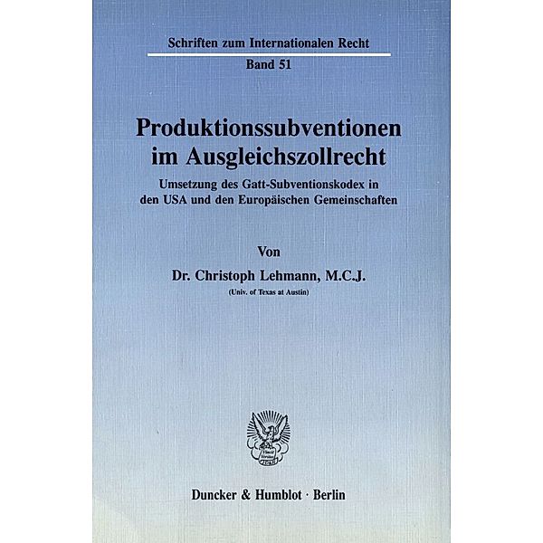 Produktionssubventionen im Ausgleichszollrecht., Christoph Lehmann