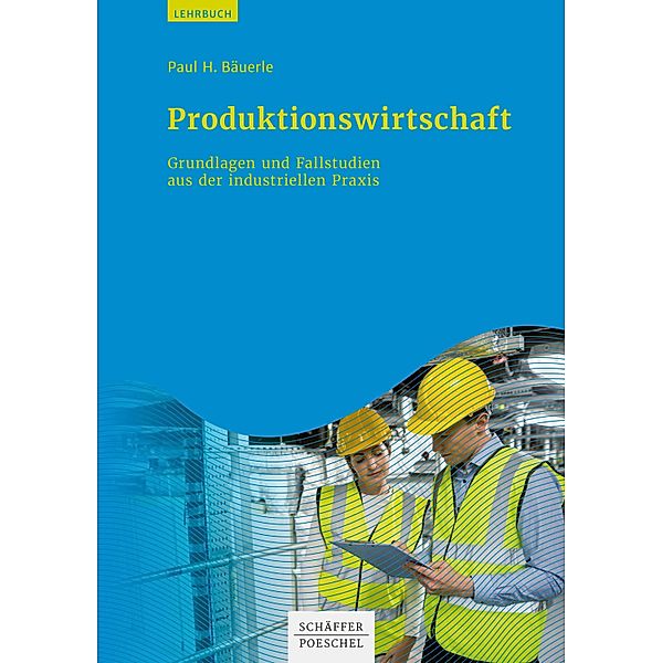 Produktionswirtschaft, Paul H. Bäuerle