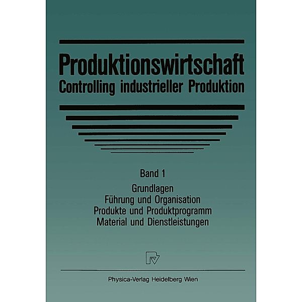 Produktionswirtschaft - Controlling industrieller Produktion, Dietger Hahn, Gert Lassmann