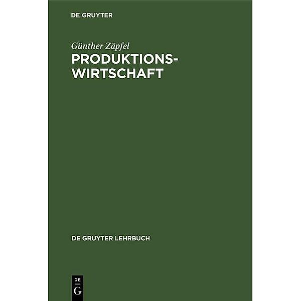 Produktionswirtschaft / De Gruyter Lehrbuch, Günther Zäpfel