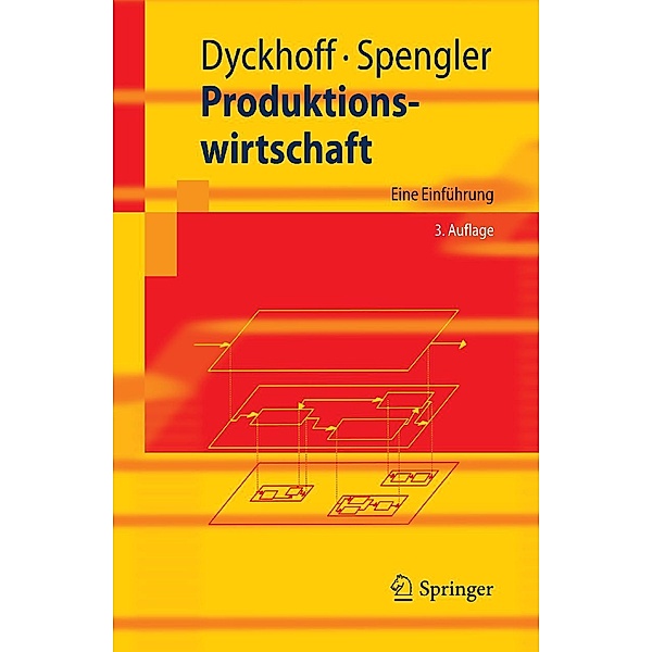 Produktionswirtschaft / Springer-Lehrbuch, Harald Dyckhoff, Thomas S. Spengler