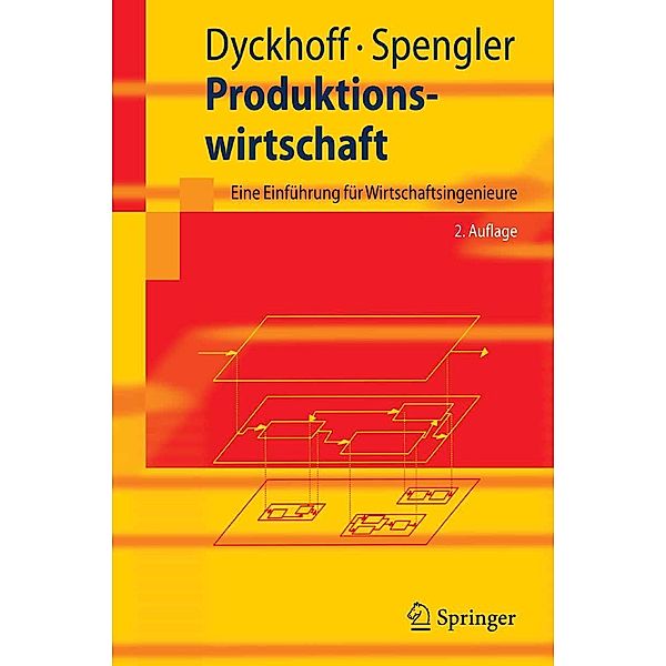 Produktionswirtschaft / Springer-Lehrbuch, Harald Dyckhoff, Thomas S. Spengler