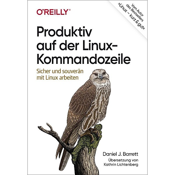 Produktiv auf der Linux-Kommandozeile, Daniel J. Barrett