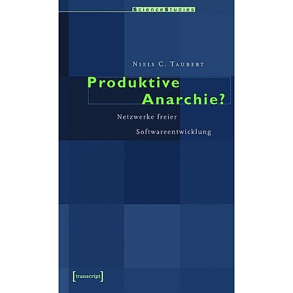 Produktive Anarchie? / Science Studies, Niels Taubert