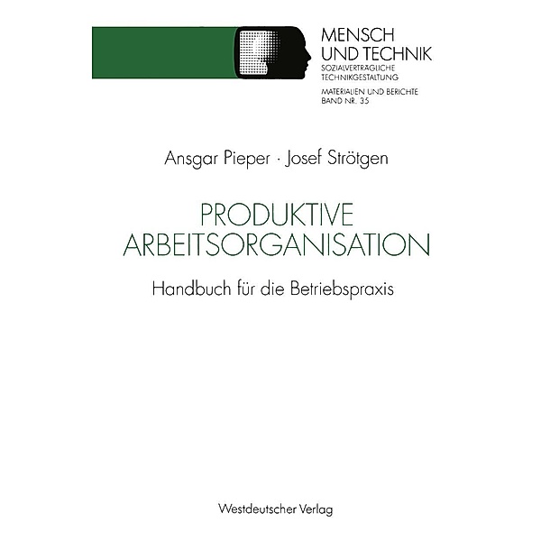 Produktive Arbeitsorganisation / Sozialverträgliche Technikgestaltung, Materialien und Berichte, Josef Strötgen
