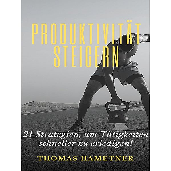 Produktivität steigern, Thomas Hametner