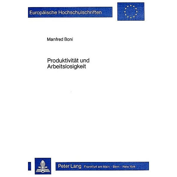 Produktivität und Arbeitslosigkeit, Manfred Boni