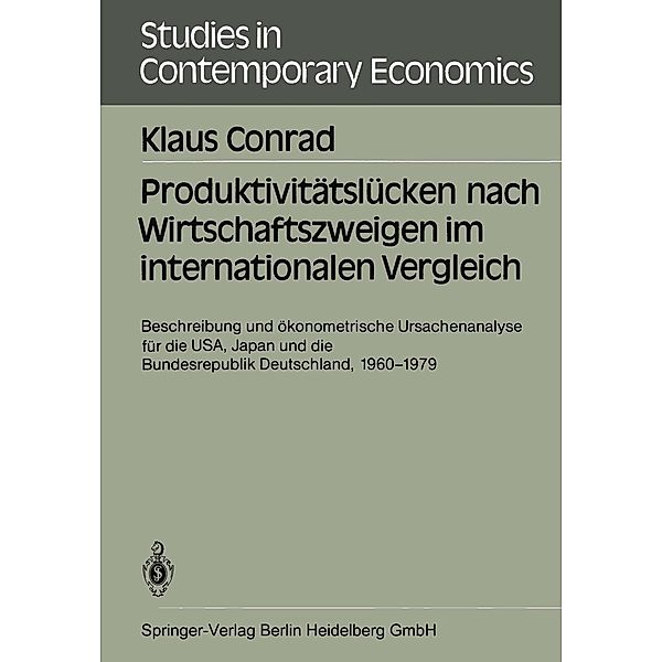 Produktivitätslücken nach Wirtschaftszweigen im internationalen Vergleich / Studies in Contemporary Economics Bd.17, Klaus Conrad