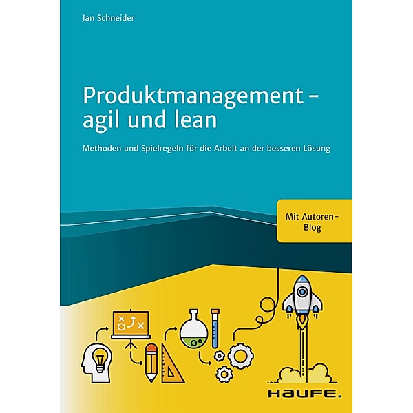 Produktmanagement - agil und lean / Haufe Fachbuch, Jan Schneider