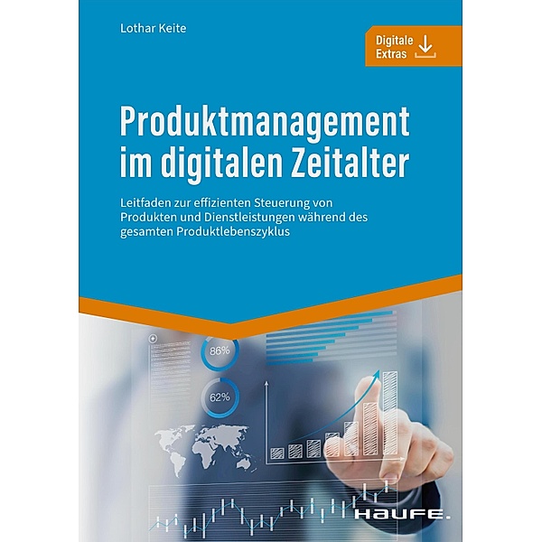 Produktmanagement im digitalen Zeitalter / Haufe Fachbuch, Lothar Keite