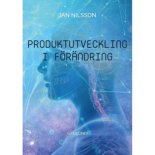 Produktutveckling i förändring, Jan Nilsson