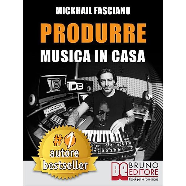 Produrre Musica In Casa, Mickhail Fasciano