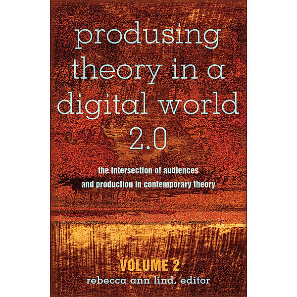 Produsing Theory in a Digital World 2.0