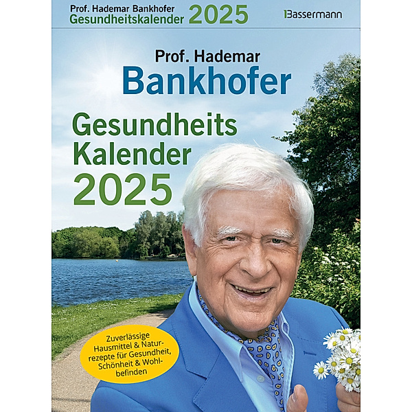 Prof. Bankhofers Gesundheitskalender 2025. Der beliebte Abreißkalender, Hademar Bankhofer