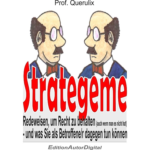 Prof. Querulix: Strategeme, Querulix