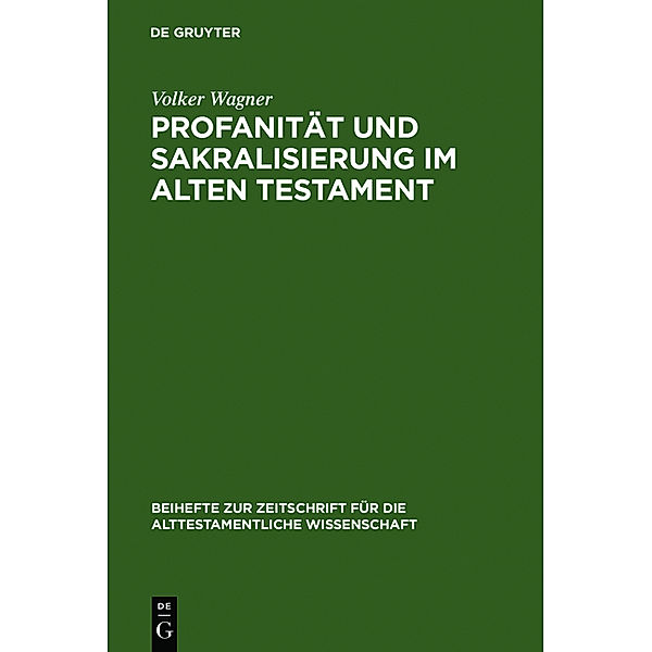Profanität und Sakralisierung im Alten Testament, Volker Wagner