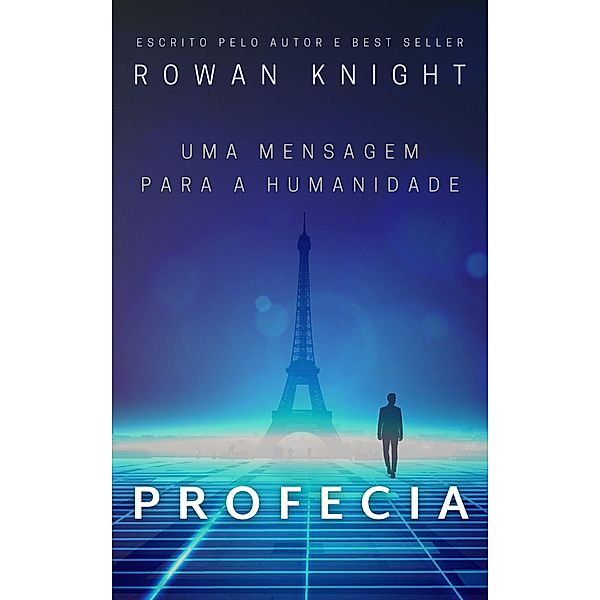 Profecia: Uma Mensagem Para a Humanidade, Rowan Knight