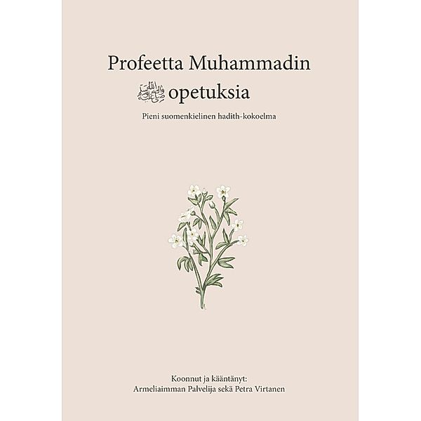 Profeetta Muhammadin opetuksia, Armeliaimman Palvelija, Petra Virtanen