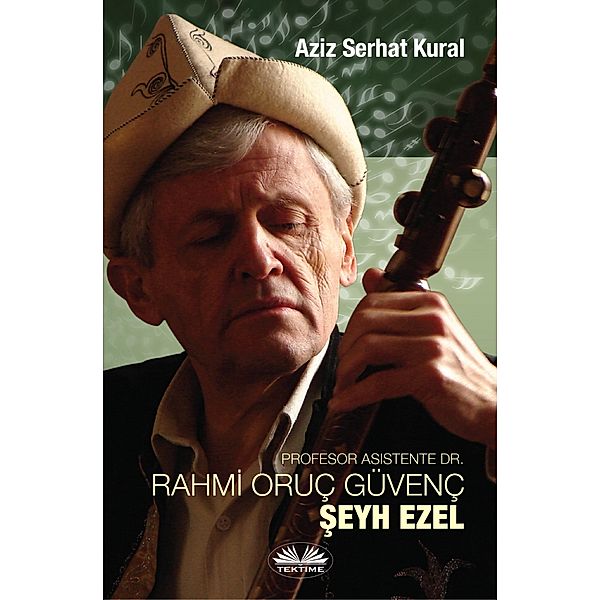 Profesor Asistente Dr. Rahmi¿ Oruç Güvenç - seyh Ezel, Aziz Serhat Kural