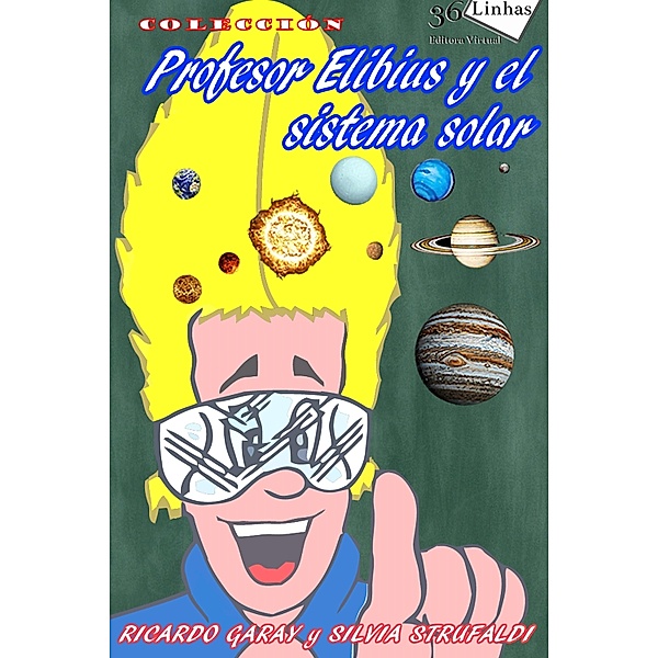Profesor Elibius y el sistema solar / Professor Elibius, Ricardo Garay