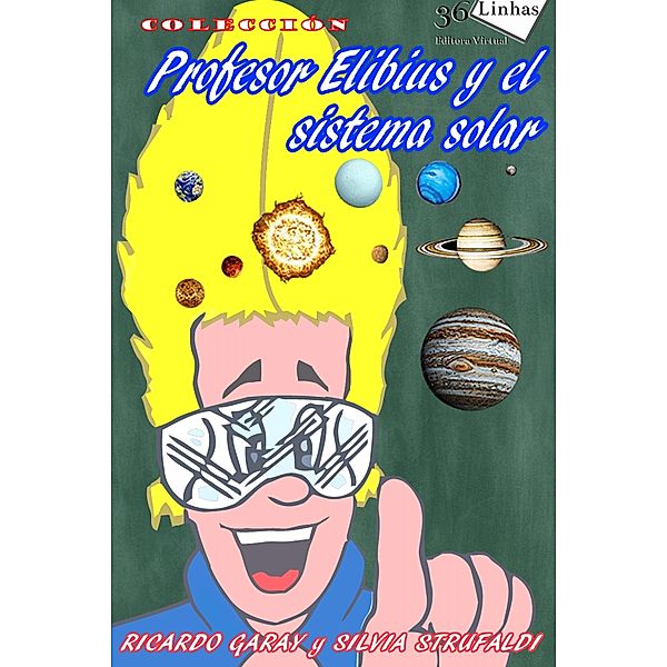 Profesor Elibius y el sistema solar / Professor Elibius, Ricardo Garay