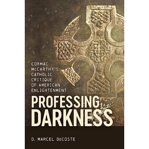 Professing Darkness, D. Marcel Decoste