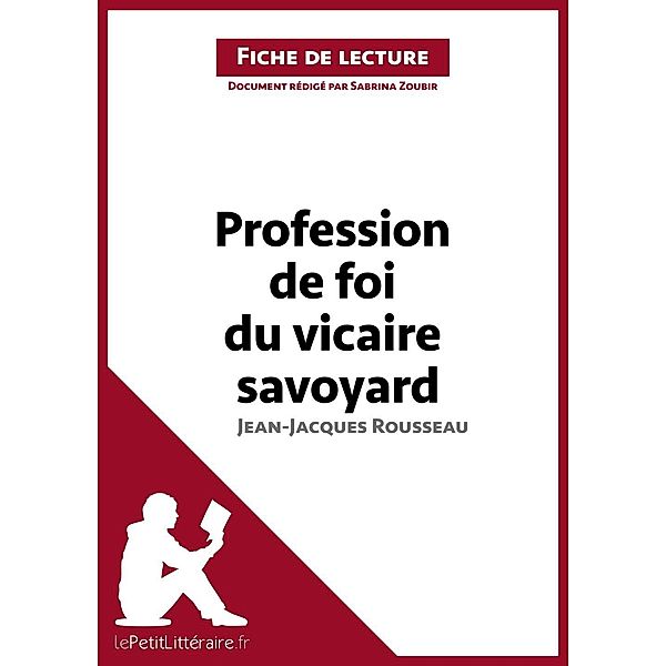 Profession de foi du vicaire savoyard de Jean-Jacques Rousseau (Fiche de lecture), Lepetitlitteraire, Sabrina Zoubir