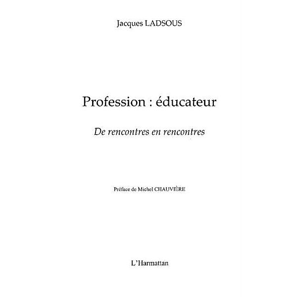 Profession : educateur - de rencontres en rencontres / Hors-collection, Odelin Salmeron