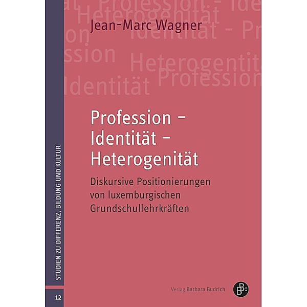 Profession - Identität - Heterogenität / Studien zu Differenz, Bildung und Kultur, Jean-Marc Wagner