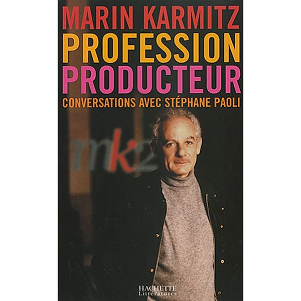 Profession Producteur, Marin Karmitz