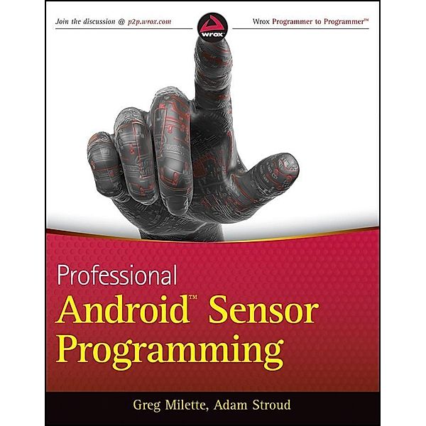 Professional Android Sensor Programming, Greg Milette, Adam Stroud