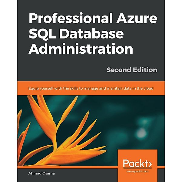 Professional Azure SQL Database Administration, Osama Ahmad Osama