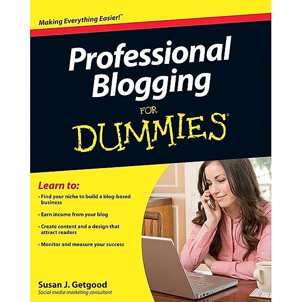 Professional Blogging For Dummies, Susan J. Getgood
