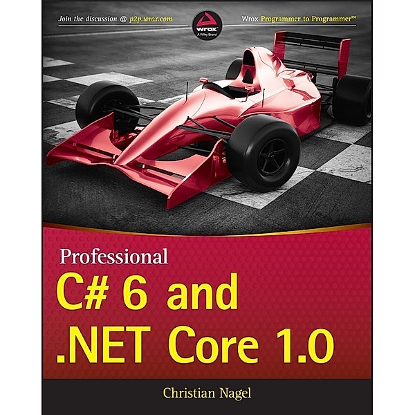 Professional C# 6 and .NET Core 1.0, Christian Nagel