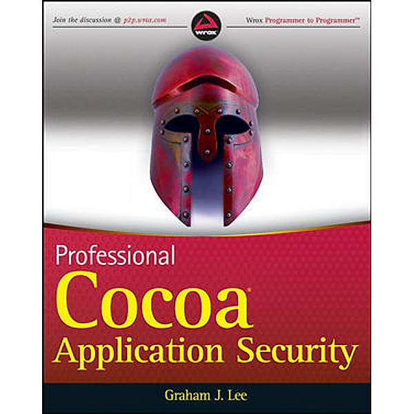 Professional Cocoa Application Security, Graham J. Lee