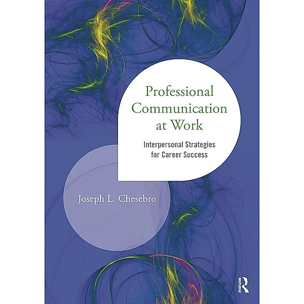 Professional Communication at Work, Joseph L. Chesebro
