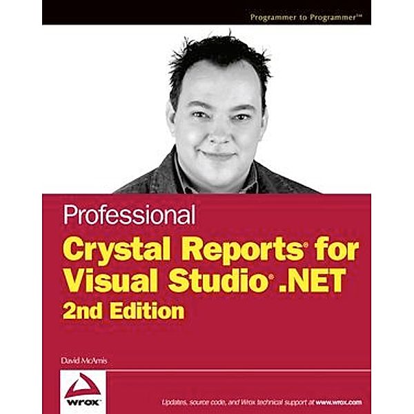 Professional Crystal Reports for Visual Studio .NET, David McAmis