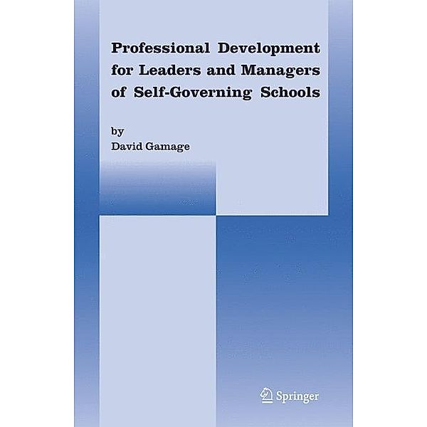 Professional Development for Leaders and Managers of Self-Governing Schools, David Gamage