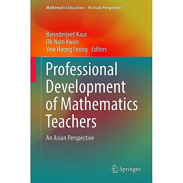 Professional Development of Mathematics Teachers / Mathematics Education - An Asian Perspective