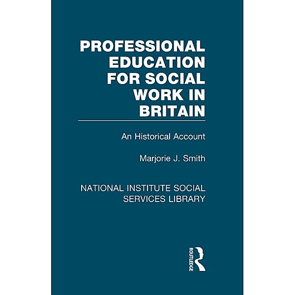 Professional Education for Social Work in Britain, Marjorie J. Smith