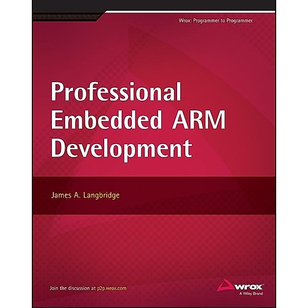 Professional Embedded ARM Development, James A. Langbridge