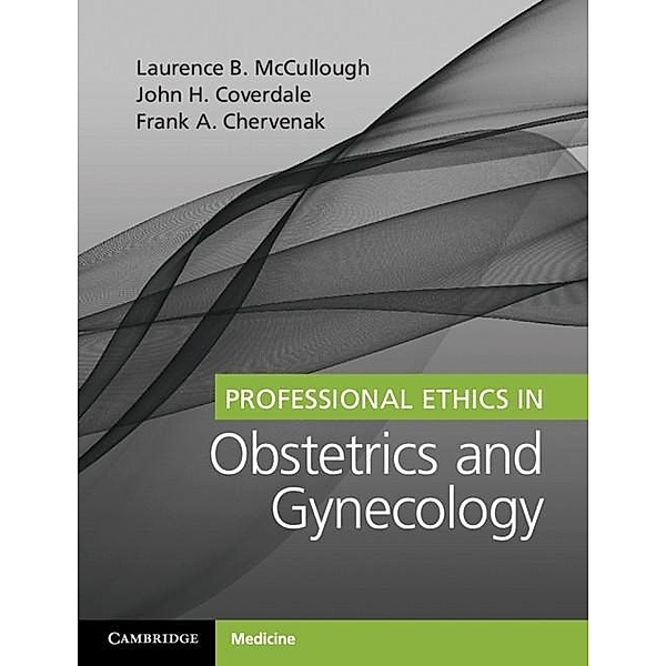 Professional Ethics in Obstetrics and Gynecology, Laurence B. McCullough